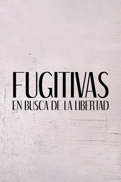 Fugitivas, en busca de la libertad poster