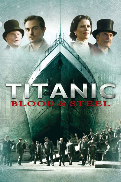 Titanic: Blood and Steel poster