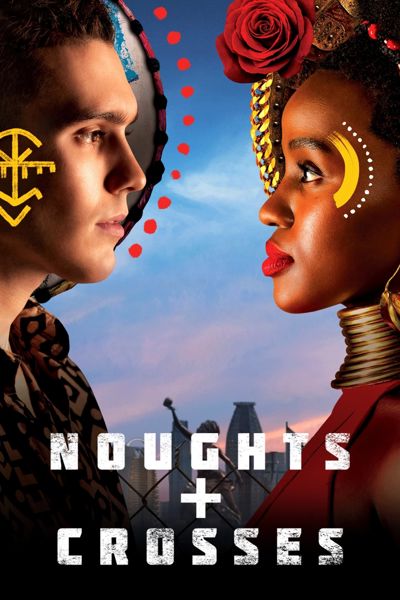 Noughts + Crosses poster