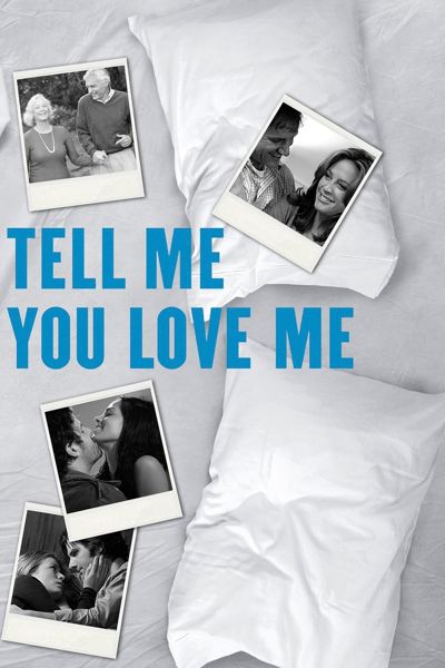 Tell Me You Love Me poster