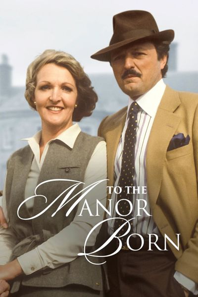 To the Manor Born poster