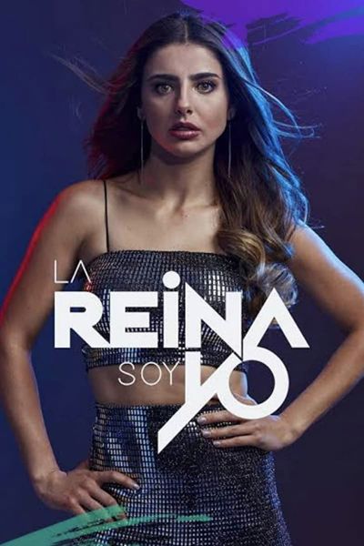 La Reina Soy Yo poster