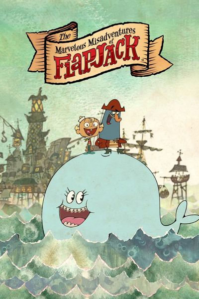 The Marvelous Misadventures of Flapjack poster