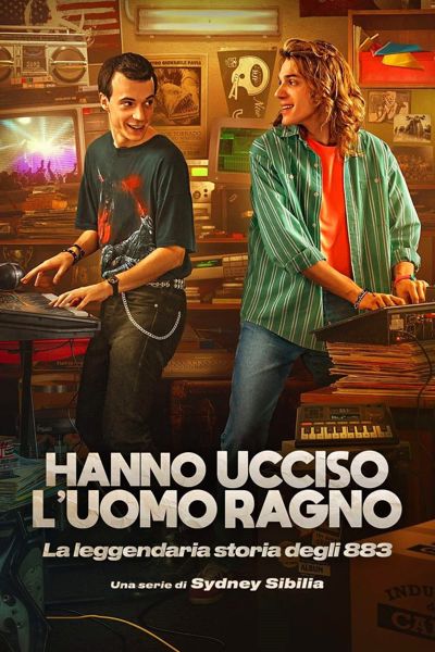 Hanno ucciso l'Uomo Ragno - La leggendaria storia degli 883 poster